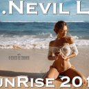 D.J.Nevil Life - SunRise 2018