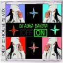 Dj Alika Dakota - ON (Deep House Mix)