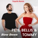 Pete Bellis & Tommy - Slow Down