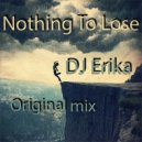 Dj Erika - Nothing to lose