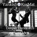 YankisS & KosMat - Deeper Dance #05