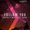 Aentric & Musepie & Hatim - Follow You (feat. Hatim)