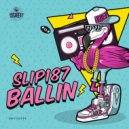 Slip187 - Ballin