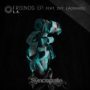 L.A. & Sky Lagrange - Friends (feat. Sky Lagrange)