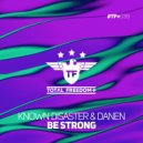 Known Disaster & Danen - Be Strong (Radio Edit)