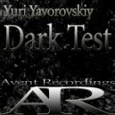 Yuri Yavorovskiy - Dark Test