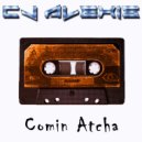 CJ Alexis - Comin Atcha
