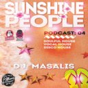 DJ MASALIS - SUNSHINE PEOPLE PODCAST #04