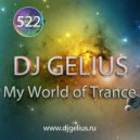 DJ GELIUS - My World of Trance #522