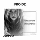 FROIDZ - Forevermore (Uplink Remix)