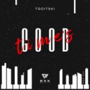 Troitski - Good Times (Original Mix)