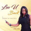 Ameerah The Songstress - Luv U Back