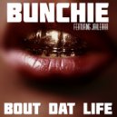 Bunchie - Bout Dat Life