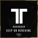Audiorider - Keep On Reaching