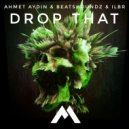Ahmet Aydın & BeatsHoundz & ILBR - Drop That