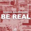 Sergio Maldonado - Be Real