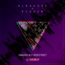 Albakore & Exudum - Danger In Cyberstreet