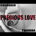 Cocoared & Phigroa - Precious Love (feat. Phigroa)