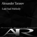 Alexander Tarasov - Last Sad Melody