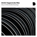 Dimitri Vegas & Like Mike - Stay A While
