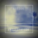 KOSIKK - Anticipation