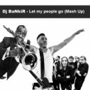 Louis Armstrong feat Би2, Бандерос, Ленинград - Let My People Go (Dj_BaNkiR Mash Up)