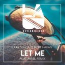 Ilkay Sencan & Mert Hakan - Let Me
