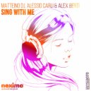 Matteino DJ & Alessio Carli & Alex Berti - Sing With Me