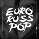 DJ ВИТАЛИЙ LIFE - EURO RUSS POP MIX (2k18)