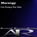 Morengy - I\'m Crazy For Her (Original Mix)