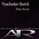 Vyacheslav Sketch - The End