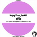Deejay Virus_Soulkid & Affro - Dolfins Under Water (feat. Affro)
