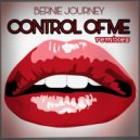 Bernie Journey - Control Of Me