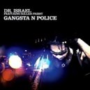 Dr. Israel & Killah Priest - Gangsta N Police (feat. Killah Priest)