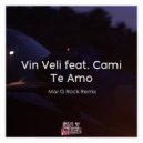 Vin Veli Feat. Cami - Te Amo (Mar G Rock Remix)