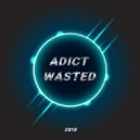 A.d.i.c.t. - Wasted