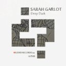 SARAH GARLOT - Deep Dark