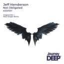 Jeff Henderson - Not Obligated
