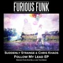 Suddenly Strange & Chris Khaos - Follow My Lead