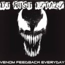 Dr. Fresch, Moses, Fwosh - Venom Feedback Everyday (Dj Rush Extazy Mash-Up)