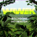 Wiwek - Bollydome (Dirty Sneakz Edit)