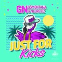 GN & G$Montana & NeuroziZ - Just For Kicks