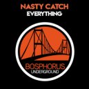 Nasty Catch - Everything (Original Mix)
