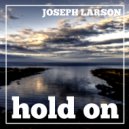 Joseph Larson - Hold On