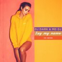 Dj Dark & MD Dj & Martova - Say My Name (feat. Martova)