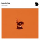 Loaded Up - Get Loud