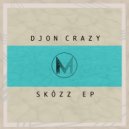 Djon Crazy - SKÒZZ