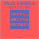 Paul Sirrell - Started A Fire