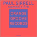 Paul Sirrell - Started A Fire