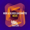 Noir & Olivier Giacomotto - Reste (Killer Hertz Bootleg)